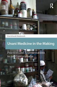 Paperback Unani Medicine in the Making: Practices and Representations in 21st-century India Book