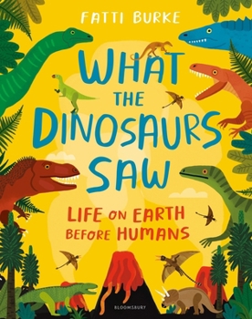 Hardcover What The Dinosaurs Saw Book