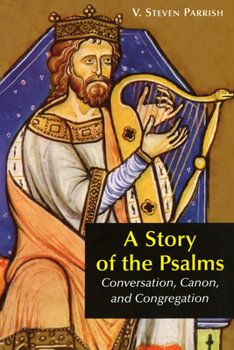 Paperback A Story of the Psalms: Conversation, Canon, and Congregation Book