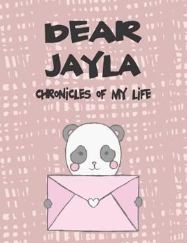 Paperback Dear Jayla, Chronicles of My Life: A Girl's Thoughts Book