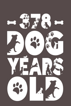 378 Dog Years Old: Best Unique Funny Cool Humor Birthday Gifts For 54 Years Old Dog Lovers - 54th Birthday Gift for Men / Women / Kids ON