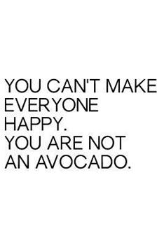 Paperback You Can't Make Everyone Happy You Are Not an Avocado Book