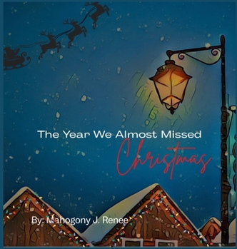 The Year We Almost Missed Christmas