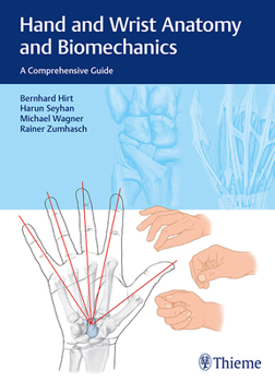 Hardcover Hand and Wrist Anatomy and Biomechanics: A Comprehensive Guide Book