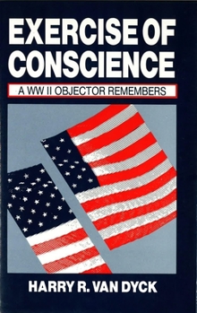 Hardcover Exercise of Conscience: A WW II Objector Remembers Book
