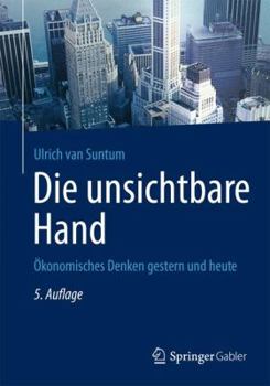 Hardcover Die Unsichtbare Hand: Ökonomisches Denken Gestern Und Heute [German] Book