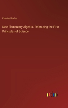Hardcover New Elementary Algebra. Embracing the First Principles of Science Book