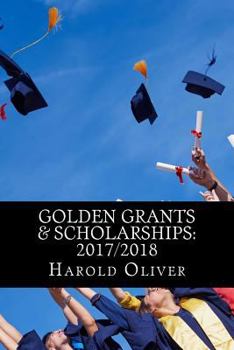 Paperback Golden Grants & Scholarships: 2017/2018 Book