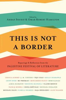 Paperback This Is Not a Border: Reportage & Reflection from the Palestine Festival of Literature Book