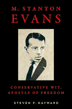 Hardcover M. Stanton Evans: Conservative Wit, Apostle of Freedom Book