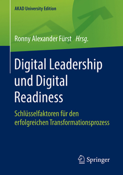 Paperback Digital Leadership Und Digital Readiness: Schlüsselfaktoren Für Den Erfolgreichen Transformationsprozess [German] Book
