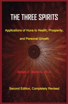 Paperback The Three Spirits: Applications of Huna to Health, Prosperity, and Personal Growth. Book