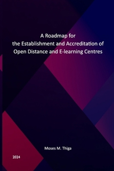 A Roadmap for the Establishment and Accreditation of Open, Distance, and E-Learning Centers