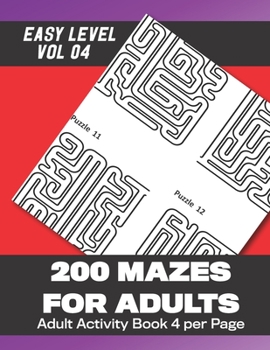 Paperback 200 Mazes for Adults: 200 Mazes for Adults with answers (Vol 4) 102 Pages 8.5x11in Book