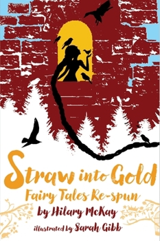 Hardcover Straw Into Gold: Fairy Tales Re-Spun Book