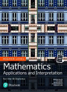 Paperback Mathematics Applications and Interpretation for the IB Diploma Higher Level (Pearson International Baccalaureate Diploma: International Editions) Book