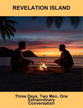 Paperback Revelation Island: Three Days, Two Men, One Extraordinary Conversation Book