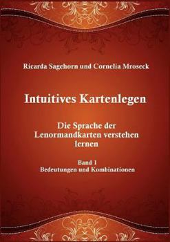 Paperback Intuitives Kartenlegen: Die Sprache der Lenormandkarten verstehen lernen [German] Book