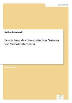 Paperback Beurteilung des ökonomischen Nutzens von Videokonferenzen [German] Book