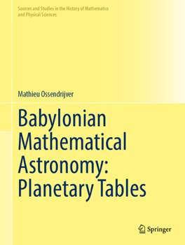 Hardcover Babylonian Mathematical Astronomy: Planetary Tables Book