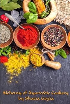 Alchemy of Ayurvedic Cookery