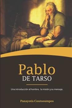 Paperback Pablo de Tarso: Una introducci?n al hombre, la misi?n y su mensaje [Spanish] Book