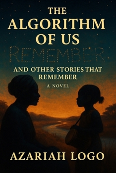 Paperback The Algorithm of Us and Other Stories That Remember Book