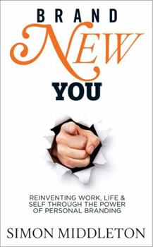 Paperback Brand New You: Reinventing Work, Life & Self Through the Power of Personal Branding Book