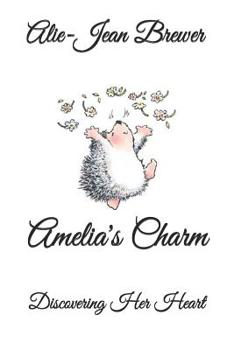 Paperback Amelia's Charm: discovering her heart Book