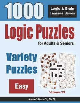 Paperback Logic Puzzles For Adults & Seniors: 1000 Easy Variety Puzzles Book
