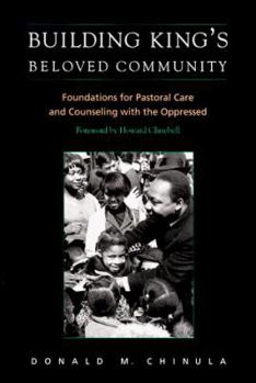 Paperback Building King's Beloved Community: Fondations for Pastoral Care and Counseling with the Oppressed Book