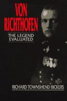 Hardcover Von Richthofen: The Legend Evaluated Book