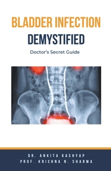 Paperback Bladder Infection Demystified: Doctor's Secret Guide Book