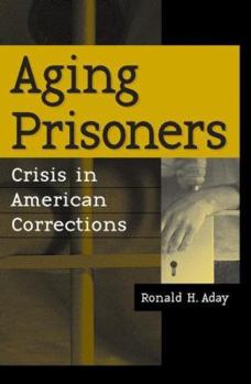 Paperback Aging Prisoners: Crisis in American Corrections Book