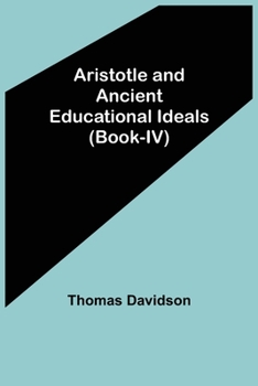 Paperback Aristotle and Ancient Educational Ideals (Book-IV) Book