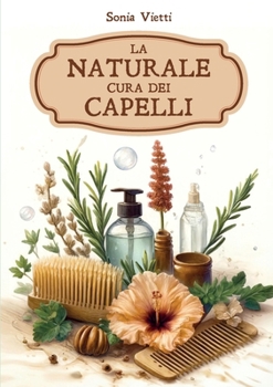Paperback La naturale cura dei capelli [Italian] Book