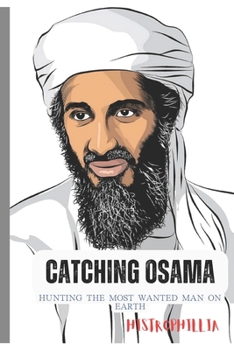 Paperback Catching Osama: Hunting the most wanted man on earth Book
