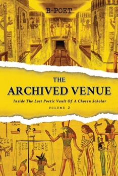 Paperback The Archived Venue: Inside The Lost Poetic Vault Of A Chosen Scholar (Vol. 2) Book