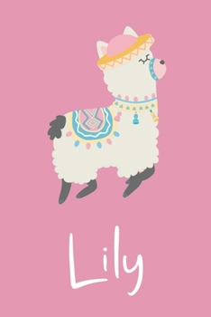 Lily: Personalized Llama Sketchbook For Girls And kids With Customized Name, Birthday Gift Idea, 120 Pages of  6" x 9" Blank Paper for Drawing, Sketching, Doodling (Sketch Books For Kids)
