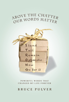 Paperback Above the Chatter, Our Words Matter: Powerful Words That Changed My World Forever Book