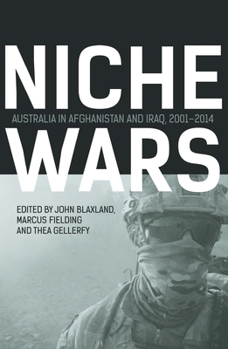 Paperback Niche Wars: Australia in Afghanistan and Iraq, 2001-2014 Book