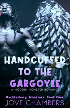 Paperback Handcuffed to the Gargoyle: a modern monster romance Book