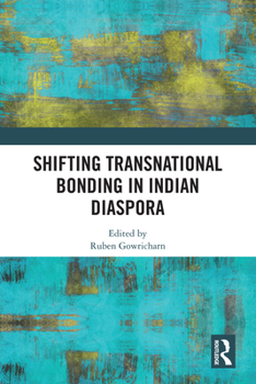 Paperback Shifting Transnational Bonding in Indian Diaspora Book