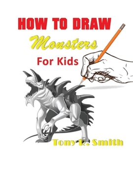 Paperback How to Draw Monsters for Kids: Step by Step Techniques 100 Pages Book