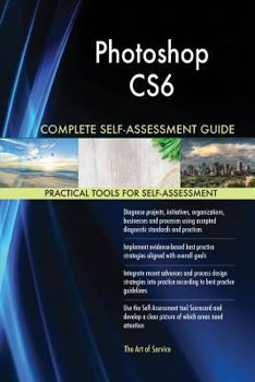 Paperback Photoshop CS6 Complete Self-Assessment Guide Book