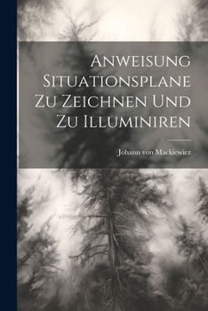 Paperback Anweisung Situationsplane zu zeichnen und zu Illuminiren [German] Book