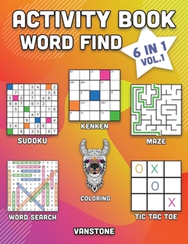 Paperback Activity Book Word Find: 6 in 1 - Word Search, Sudoku, Coloring, Mazes, KenKen & Tic Tac Toe (Vol. 1) [Large Print] Book