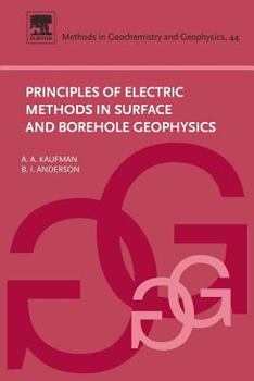 Paperback Principles of Electric Methods in Surface and Borehole Geophysics: Volume 44 Book