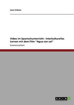 Paperback Video im Spanischunterricht - Interkulturelles Lernen mit dem Film "Agua con sal" [German] Book