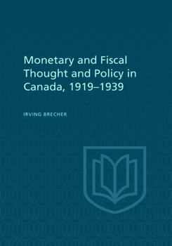 Paperback Monetary and Fiscal Thought and Policy in Canada, 1919-1939 Book